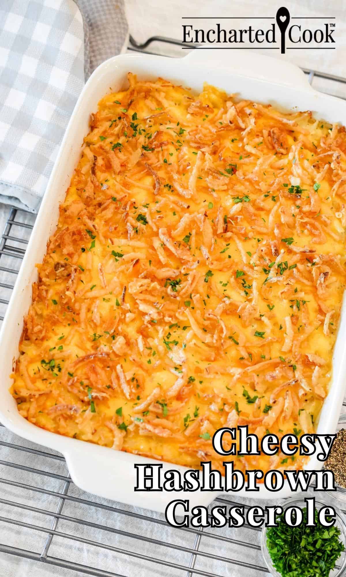 Cheesy Hash Brown Casserole – Encharted Cook