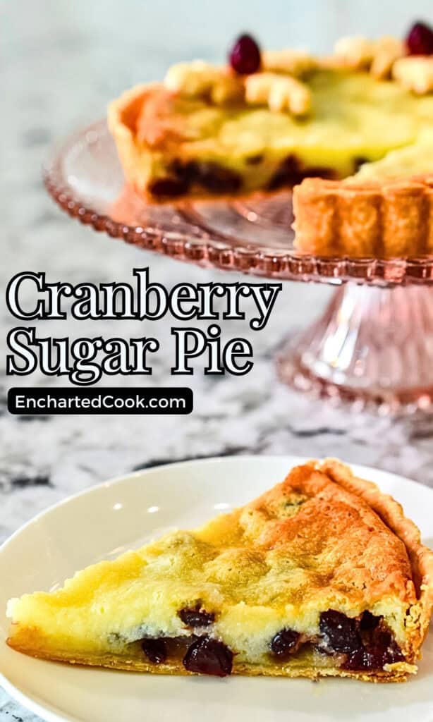 Cranberry Sugar Pie on a pink stand and a slice on a white plate with text overlays.