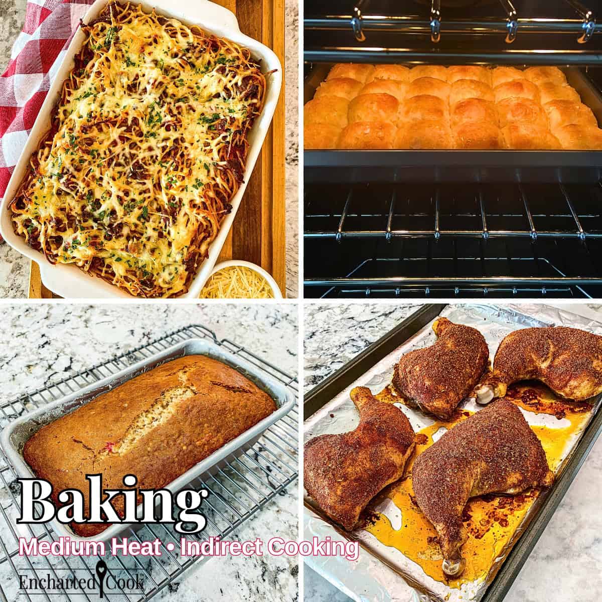 Baking: A collage of foods that are baked with text overlays. Clockwise from top right, dinner rolls, chicken leg quarters, loaf cake, and a spaghetti casserole.
