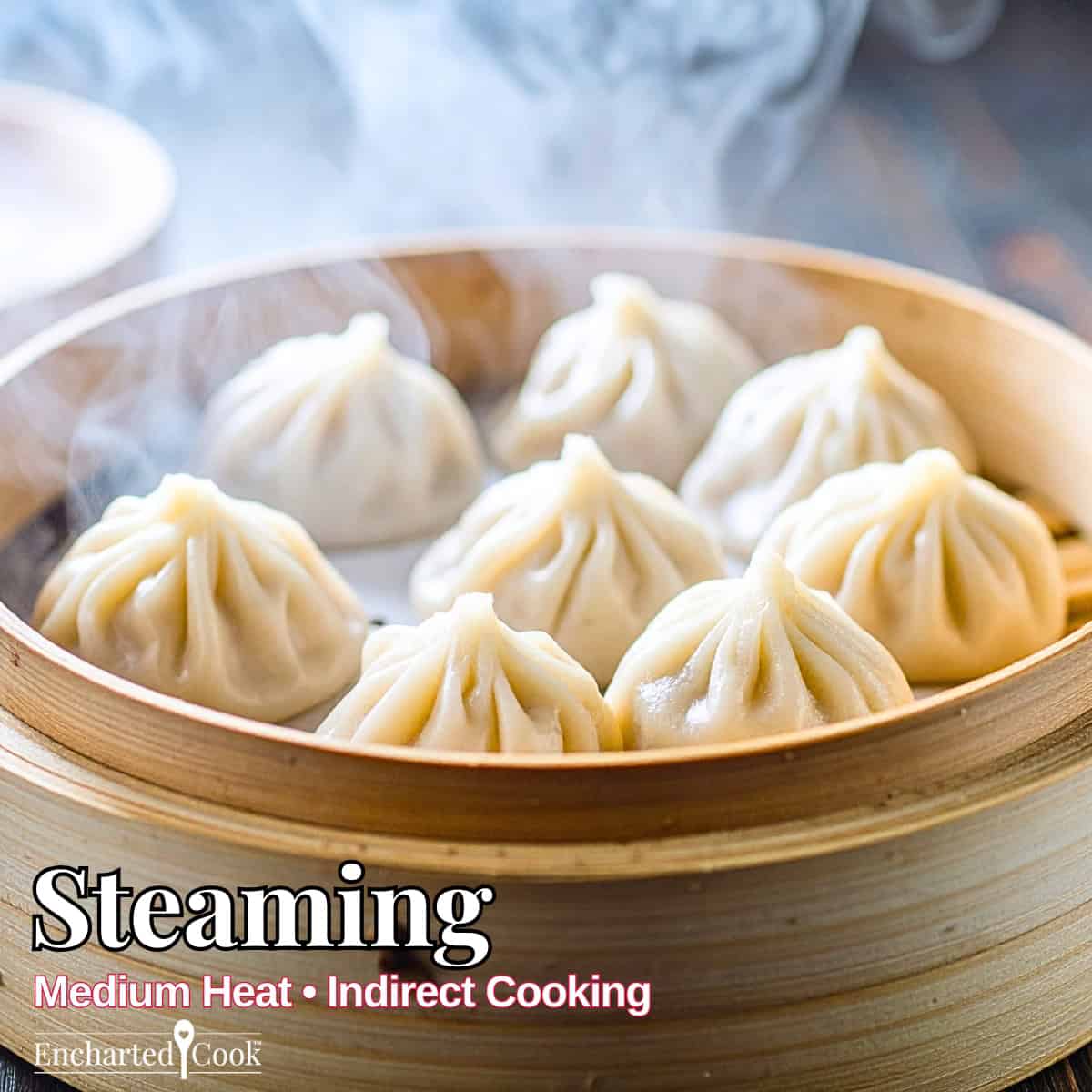 Steaming: An image of Chinese dumplings being steamed in a traditional bamboo steamer with text overlays.