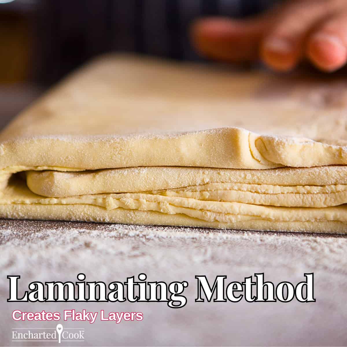 Laminating Method: Dough is formed into a block and pressed to create a sheet of dough that is folded and pressed multiple times to create flakey layers of dough.