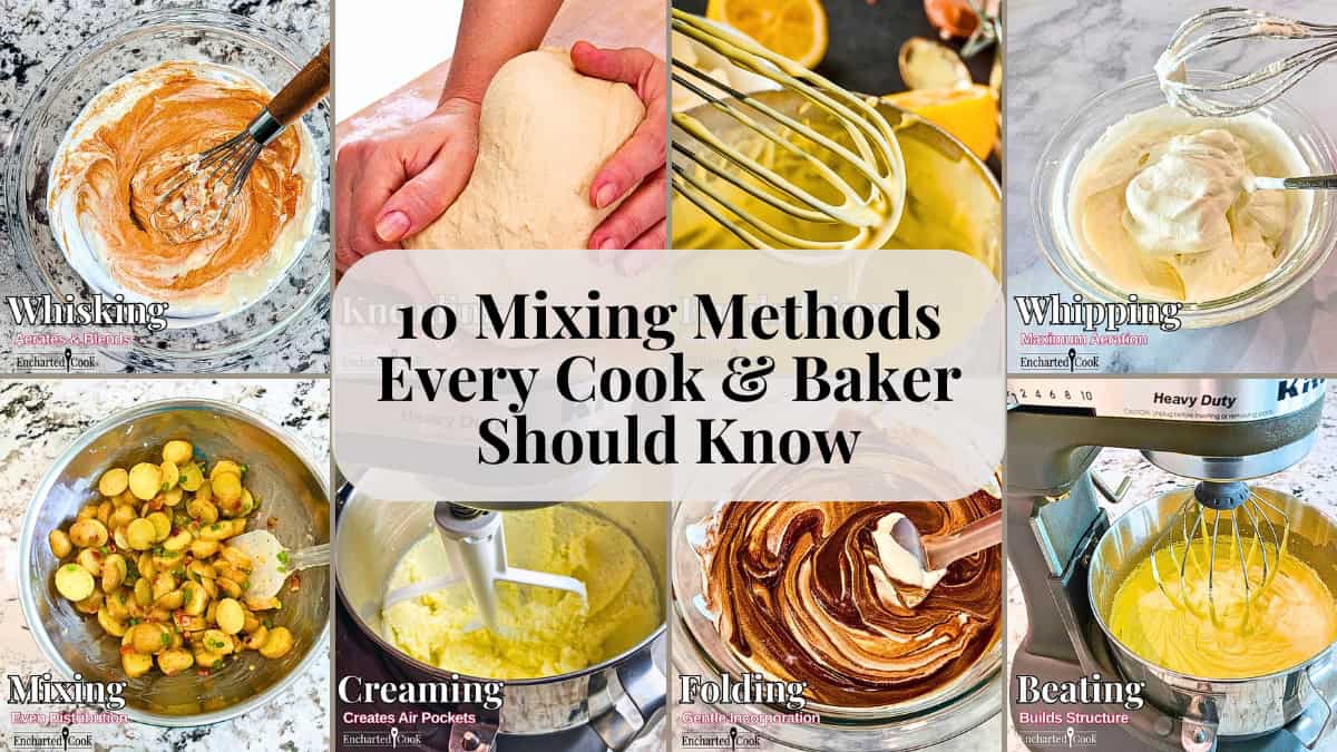 A collage of 8 images for the post "10 Mixing Methods Every Cook & Baker Should Know" with text overlay.