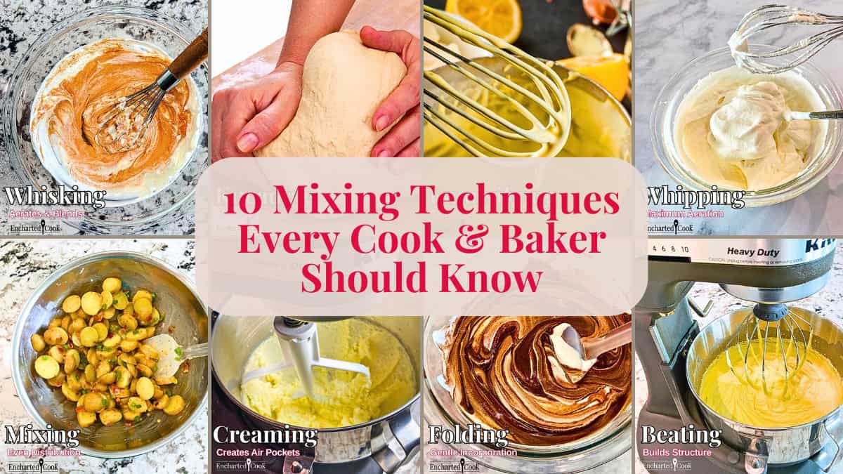 A collage of 8 images for the post "10 Mixing Techniques Every Home Cook Should Know" with text overlay.
