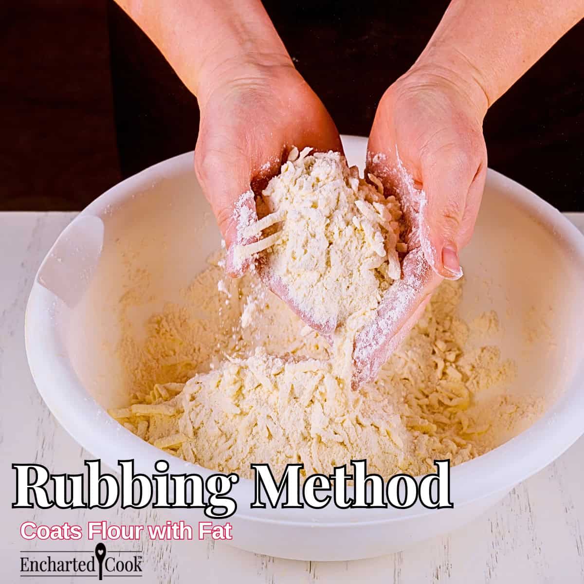 Rubbing Method: Finely cut pieces of fat or butter are rubbed together by hand with flour to coat the flour with the fat.